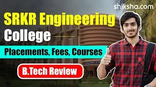 SRKR Engineering College BTech Review | Fees, Admission, Placements, Cutoffs