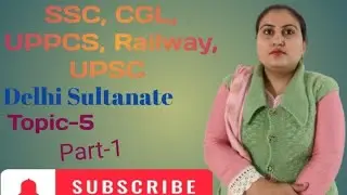 Delhi Sultanate,Topic-5,(Part-1), 