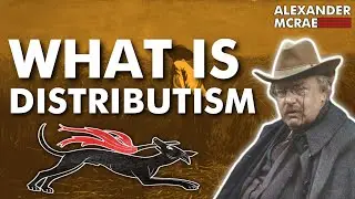 What is Distributism?