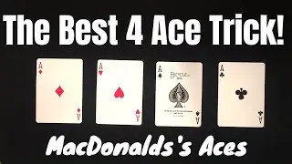 The Best 4 Ace Trick! - MacDonald's Aces