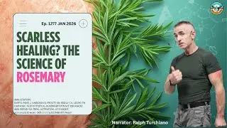 Scarless Healing? The Science of Topical Rosemary & Skin Repair Ep. 1277 JAN 2026