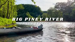 Fishing, Floating, and camping on The Big Piney River (Part 1)