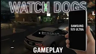 Watch Dogs &mdash; Snapdragon 8 Elite | Samsung Galaxy S25 Ultra (GameHub)