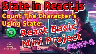 React.js Basic Mini Project Using State | Count Character's Using State Component