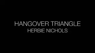 Benjamin Dousteyssier Trio // HANGOVER TRIANGLE (Herbie Nichols)