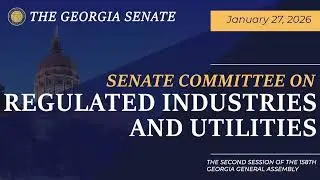 1/27/2026 Senate Committee on Regulated Industries and Utilities