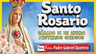 🌹Santo Rosario de hoy Sabado 31 de enero de 2026 con el P Gabriel Quintero | Misterios Gozosos