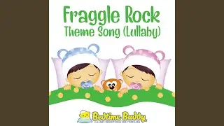 Fraggle Rock Theme Song (Lullaby)