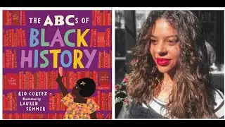 ABCS of BLACK HISTORY Story Time with author Rio Cortez for Green Bean Books!