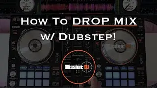 How To DROP MIX with Dubstep