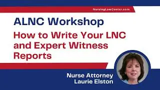 How to Write Your LNC and Expert Witness Reports | Advanced LNC