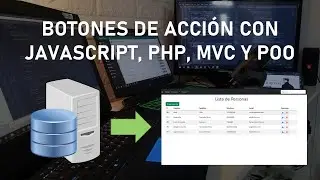 Botones de Acción con JavaScript, PHP, MVC y POO - Clase 25