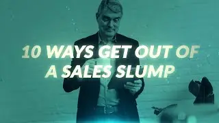 10 Ways to Get Out of a Sales Slump