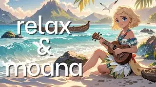 Moana: Motunui Beach at Dawn & Polynesian Ukulele, Calming Music