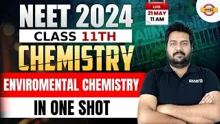 NEET 2024/CLASS 11th | ENVIROMENTAL CHEMISTRY IN ONE SHOT | CHEMISTRY BY SUSHANT SIR
