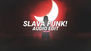 slava funk! - mvsterious [edit audio]
