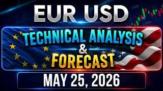EURUSD Forecast and Technical Analysis for May 25, 2026