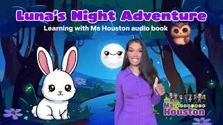 Audio Book|  Learning with Ms Houston| Luna's Night Adventure