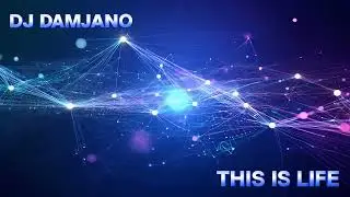 Dj Damjano - This is Life (Light version)