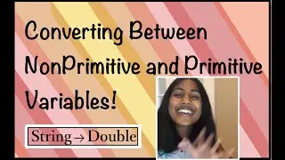 Converting Between Primitive and Non Primitive Data Types