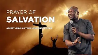 Prayer of Salvation - Apostle Joshua Selman