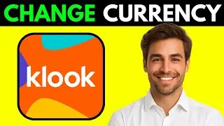 How To Change Currency In Klook (2026 Guide)