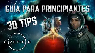 30 TIPS ESENCIALES para ANTES de EMPEZAR en STARFIELD