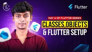 #4 Understanding Classes, Objects and Flutter setup | Flutter tutorials for Beginners in Tamil | EMC