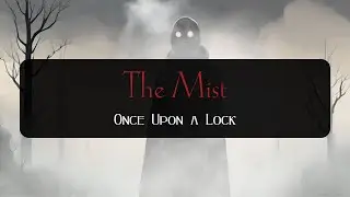 The Mist [Escape Game en For&ecirc;t de Nuit] Once Upon a Lock
