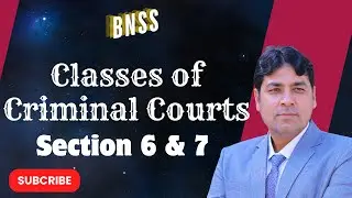 Classes of Criminal Courts | Section 6 & 7 | Bharatiya Nagarik Suraksha Sanhita, 2023 Lecture 9.