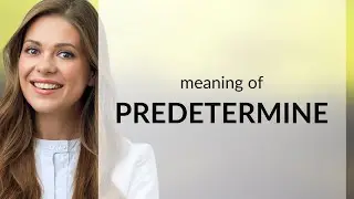 Predetermine | what is PREDETERMINE meaning