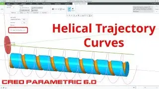 Creo Parametric 6.0 - Helical Sweeps - Trajectory Curves [2019]
