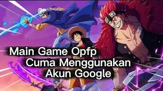 Cara Download Game Onepiece Fighting Path Menggunakan Akun Google!
