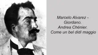Marcelo Alvarez - Giordano. Andrea Ch&eacute;nier. Come un bel did&iacute; maggio