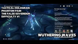 [Wuthering Waves Tactical Hologram: Phantom Pain] The False Sovereign - Difficulty VI
