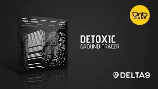 Detoxic - Ground Tracer [Delta9 Recordings]