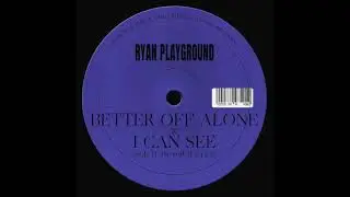 RYAN Playground - Better Off Alone