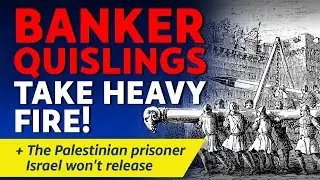 CITIZENS REPORT 16/10/25 - Banker quislings take heavy fire / Palestine hostage Israel won&rsquo;t release