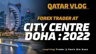 Exploring City Centre Doha || Qatar Vlog || Forex Trader