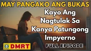 MAY PANGAKO ANG BUKAS Drama Full Episode | Kayo Ang Nagtulak Sa Kanya Patungong Impyerno