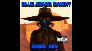 Blue Shade Bandit (Jawa Mix) | A Star Wars Hip Hop Song with Lyrics