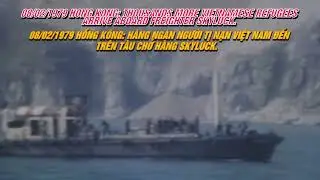08/02/1979 Hong Kong: Thousands More Vietnamese Refugees Arrive Aboard Freighter Skyluck.