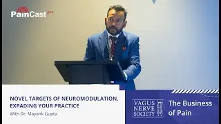Dr. Mayank Gupta - Novel Targets of Neuromodulation, Expading your Practice