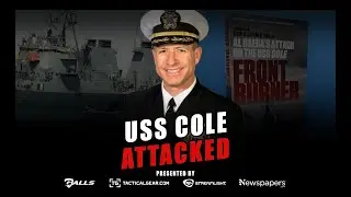 USS COLE BOMBING: COMMANDER KIRK LIPPOLD&rsquo;S HEART-STOPPING STORY OF LEADERSHIP UNDER ATTACK