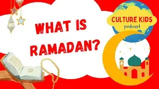 Ramadan: Islamic Holy Month with Mrs. Hashimi! | Culture Kids Podcast | Family Podcast Episode