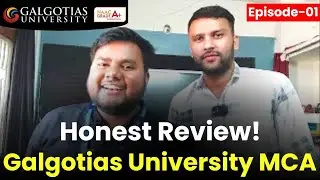 The Truth About Galgotias University: My MCA Journey &ndash; Honest Review & Career Insights | Episode-01