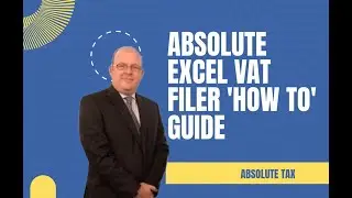 Absolute Excel VAT Filer 'How To' Guide | Absolute Tax