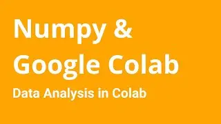 Numpy Google Colab - Numeric Computation Library for Python