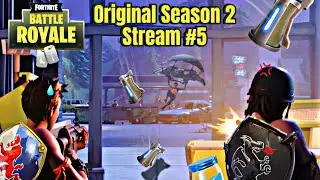 ORIGINAL FORTNITE SEASON 2 STREAM #5