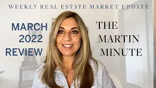 The Martin Minute | Santa Barbara Weekly Real Estate Update | March 2022 Review